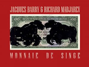Monnaie de Singe de Jacques Barry et Richard Madjarev